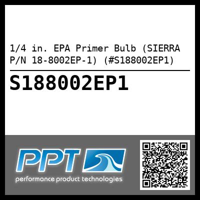 1/4 in. EPA Primer Bulb (SIERRA P/N 18-8002EP-1) (#S188002EP1)
