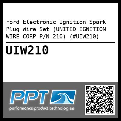 Ford Electronic Ignition Spark Plug Wire Set (UNITED IGNITION WIRE CORP P/N 210) (#UIW210)