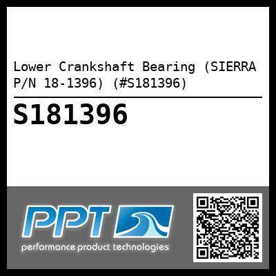 Lower Crankshaft Bearing (SIERRA P/N 18-1396) (#S181396)