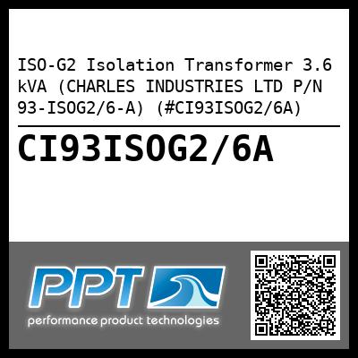 ISO-G2 Isolation Transformer 3.6 kVA (CHARLES INDUSTRIES LTD P/N 93-ISOG2/6-A) (#CI93ISOG2/6A)