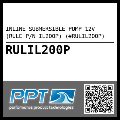 INLINE SUBMERSIBLE PUMP 12V (RULE P/N IL200P) (#RULIL200P)