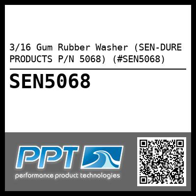 3/16 Gum Rubber Washer (SEN-DURE PRODUCTS P/N 5068) (#SEN5068)