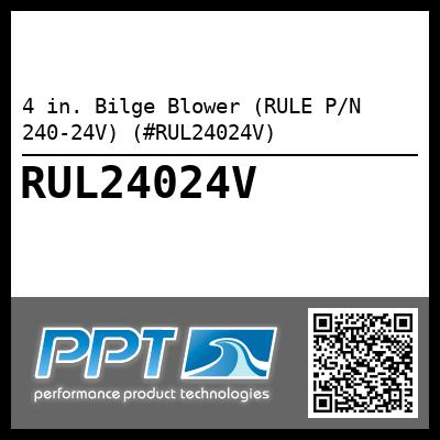 4 in. Bilge Blower (RULE P/N 240-24V) (#RUL24024V)