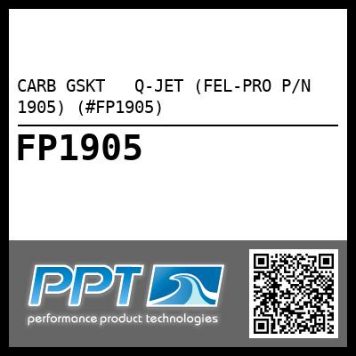 CARB GSKT   Q-JET (FEL-PRO P/N 1905) (#FP1905)