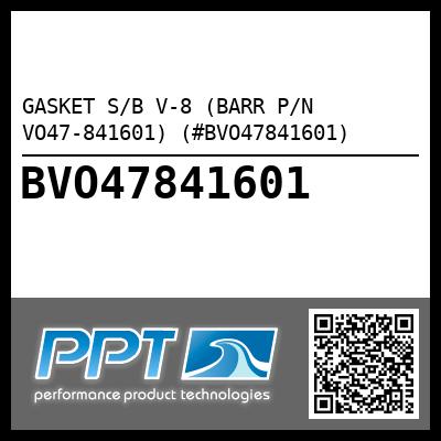 GASKET S/B V-8 (BARR P/N VO47-841601) (#BVO47841601)