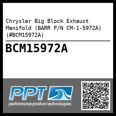 Chrysler Big Block Exhaust Manifold (BARR P/N CM-1-5972A) (#BCM15972A)