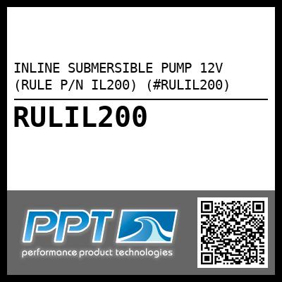 INLINE SUBMERSIBLE PUMP 12V (RULE P/N IL200) (#RULIL200)