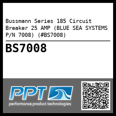 Bussmann Series 185 Circuit Breaker 25 AMP (BLUE SEA SYSTEMS P/N 7008) (#BS7008)