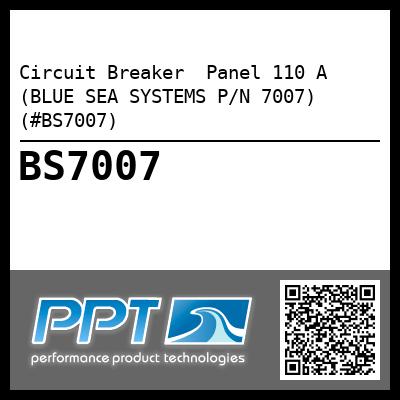Circuit Breaker  Panel 110 A (BLUE SEA SYSTEMS P/N 7007) (#BS7007)