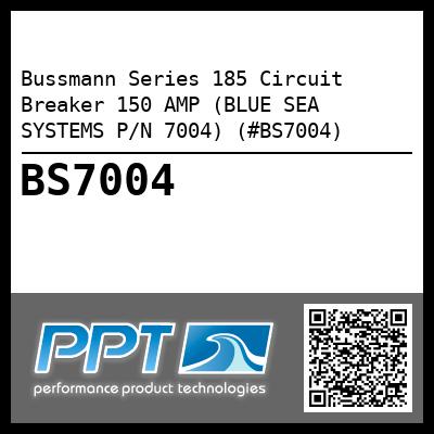 Bussmann Series 185 Circuit Breaker 150 AMP (BLUE SEA SYSTEMS P/N 7004) (#BS7004)