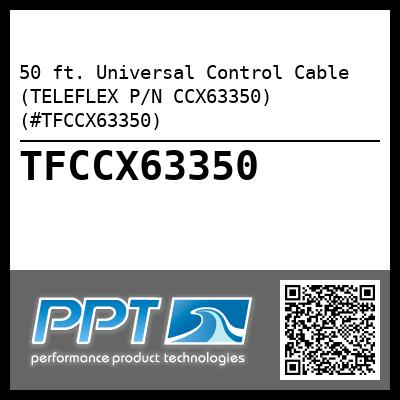 50 ft. Universal Control Cable (TELEFLEX P/N CCX63350) (#TFCCX63350)
