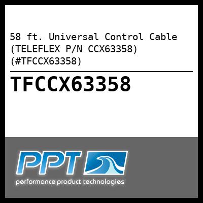 58 ft. Universal Control Cable (TELEFLEX P/N CCX63358) (#TFCCX63358) 58 ft. Universal Control Cable (TELEFLEX P/N CCX63358) (#TFCCX63358)