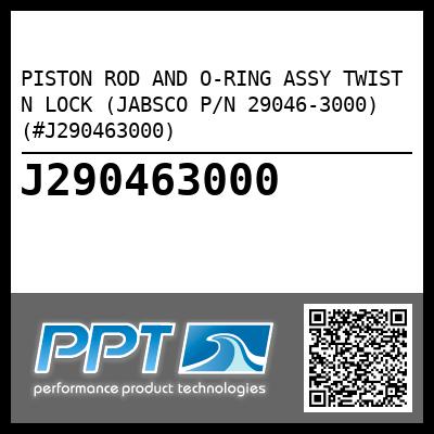 PISTON ROD AND O-RING ASSY TWIST N LOCK (JABSCO P/N 29046-3000) (#J290463000)