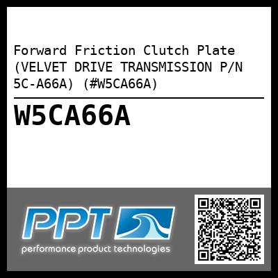 Forward Friction Clutch Plate (VELVET DRIVE TRANSMISSION P/N 5C-A66A) (#W5CA66A)