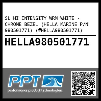 SL HI INTENSITY WRM WHITE - CHROME BEZEL (HELLA MARINE P/N 980501771) (#HELLA980501771)