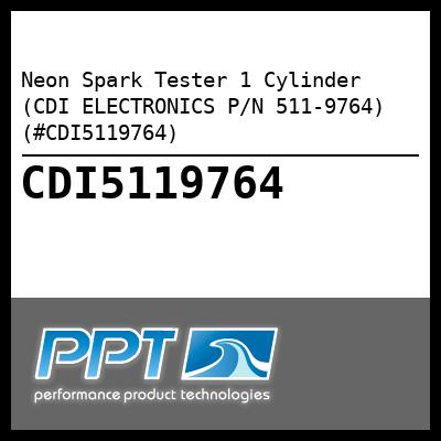 Neon Spark Tester 1 Cylinder (CDI ELECTRONICS P/N 511-9764) (#CDI5119764) Neon Spark Tester 1 Cylinder (CDI ELECTRONICS P/N 511-9764) (#CDI5119764)