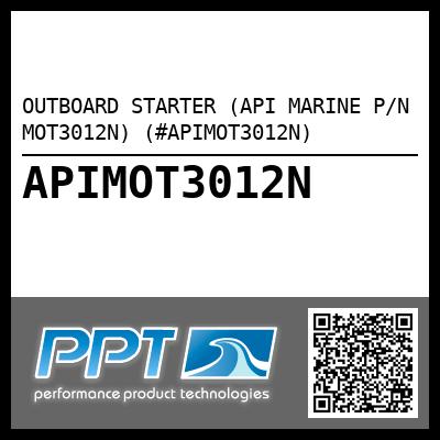 OUTBOARD STARTER (API MARINE P/N MOT3012N) (#APIMOT3012N)