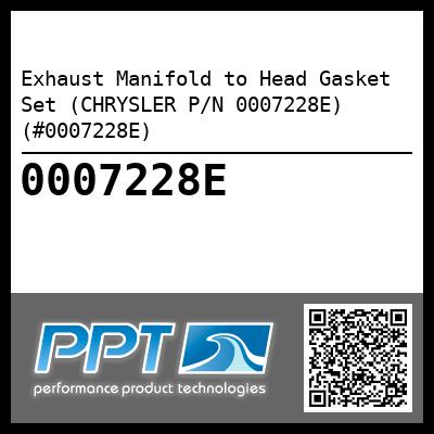 Exhaust Manifold to Head Gasket Set (CHRYSLER P/N 0007228E) (#0007228E) - Click Here to See Product Details