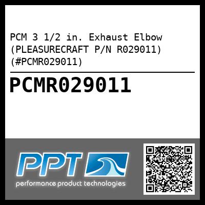 PCM 3 1/2 in. Exhaust Elbow (PLEASURECRAFT P/N R029011) (#PCMR029011)