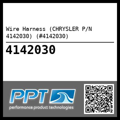 Wire Harness (CHRYSLER P/N 4142030) (#4142030)