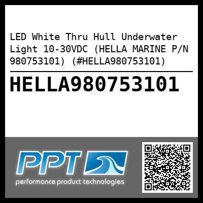 LED White Thru Hull Underwater Light 10-30VDC (HELLA MARINE P/N 980753101) (#HELLA980753101)