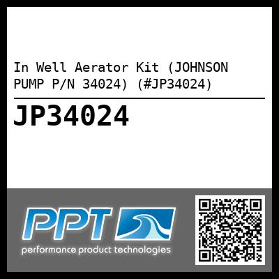 In Well Aerator Kit (JOHNSON PUMP P/N 34024) (#JP34024)