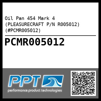 Oil Pan 454 Mark 4 (PLEASURECRAFT P/N R005012) (#PCMR005012)