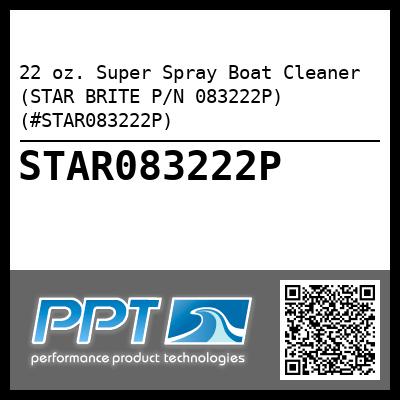 22 oz. Super Spray Boat Cleaner (STAR BRITE P/N 083222P) (#STAR083222P)