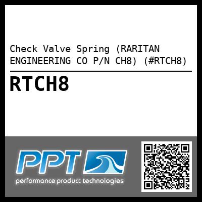 Check Valve Spring (RARITAN ENGINEERING CO P/N CH8) (#RTCH8)
