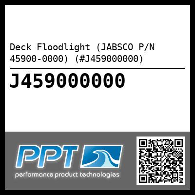 Deck Floodlight (JABSCO P/N 45900-0000) (#J459000000)