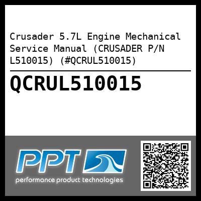 Crusader 5.7L Engine Mechanical Service Manual (CRUSADER P/N L510015) (#QCRUL510015)