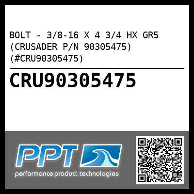 BOLT - 3/8-16 X 4 3/4 HX GR5 (CRUSADER P/N 90305475) (#CRU90305475)