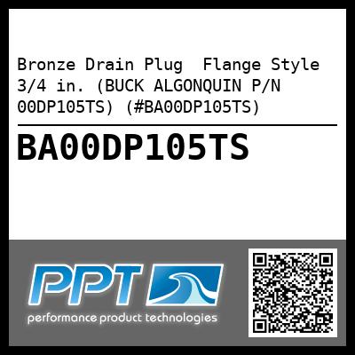 Bronze Drain Plug  Flange Style 3/4 in. (BUCK ALGONQUIN P/N 00DP105TS) (#BA00DP105TS)