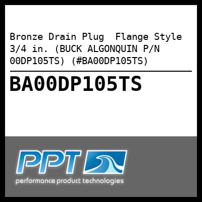 Bronze Drain Plug  Flange Style 3/4 in. (BUCK ALGONQUIN P/N 00DP105TS) (#BA00DP105TS)