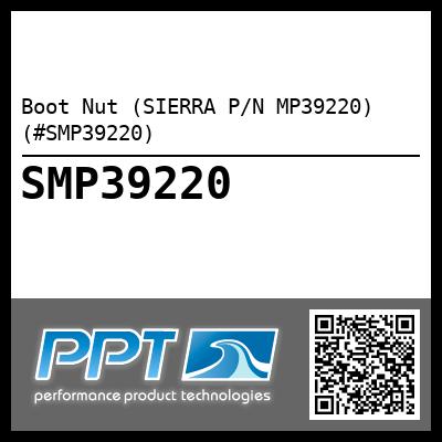 Boot Nut (SIERRA P/N MP39220) (#SMP39220)