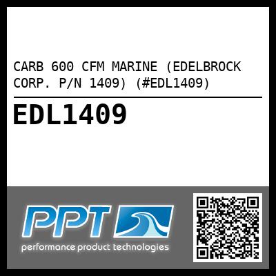 CARB 600 CFM MARINE (EDELBROCK CORP. P/N 1409) (#EDL1409)