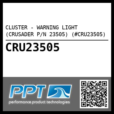 CLUSTER - WARNING LIGHT (CRUSADER P/N 23505) (#CRU23505)