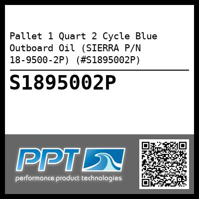 Pallet 1 Quart 2 Cycle Blue Outboard Oil (SIERRA P/N 18-9500-2P) (#S1895002P)