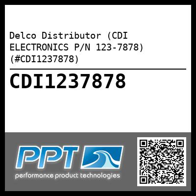 Delco Distributor (CDI ELECTRONICS P/N 123-7878) (#CDI1237878)