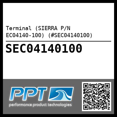 Terminal (SIERRA P/N EC04140-100) (#SEC04140100)