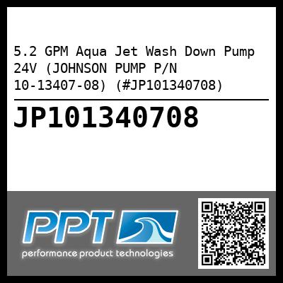 5.2 GPM Aqua Jet Wash Down Pump 24V (JOHNSON PUMP P/N 10-13407-08) (#JP101340708)