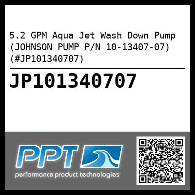 5.2 GPM Aqua Jet Wash Down Pump (JOHNSON PUMP P/N 10-13407-07) (#JP101340707)