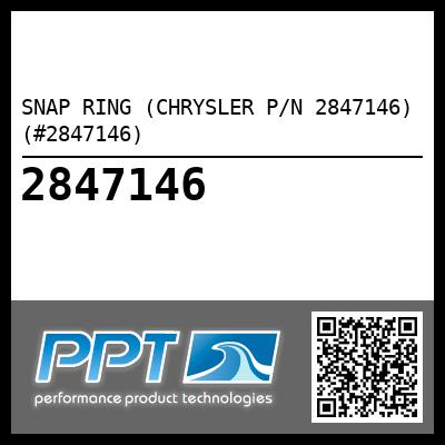 SNAP RING (CHRYSLER P/N 2847146) (#2847146) - Click Here to See Product Details