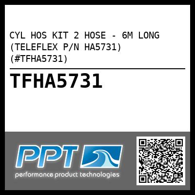 CYL HOS KIT 2 HOSE - 6M LONG (TELEFLEX P/N HA5731) (#TFHA5731)