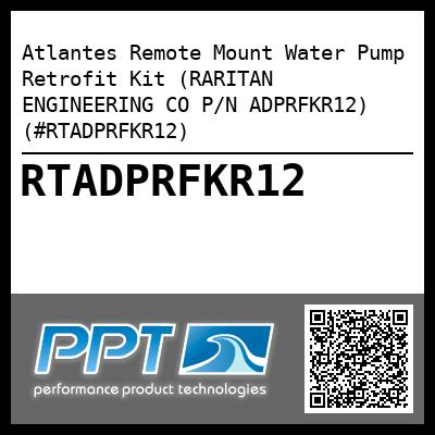 Atlantes Remote Mount Water Pump Retrofit Kit (RARITAN ENGINEERING CO P/N ADPRFKR12) (#RTADPRFKR12)