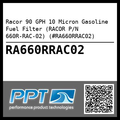 Racor 90 GPH 10 Micron Gasoline Fuel Filter (RACOR P/N 660R-RAC-02) (#RA660RRAC02)