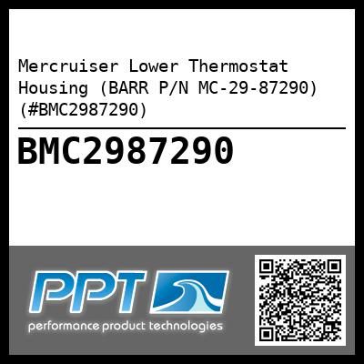 Mercruiser Lower Thermostat Housing (BARR P/N MC-29-87290) (#BMC2987290)