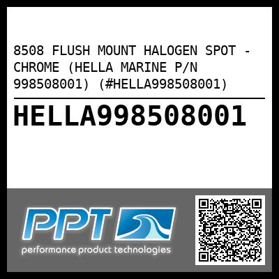 8508 FLUSH MOUNT HALOGEN SPOT - CHROME (HELLA MARINE P/N 998508001) (#HELLA998508001)