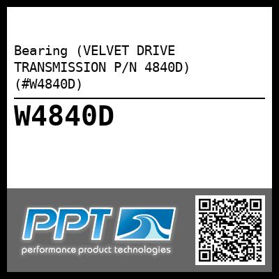 Bearing (VELVET DRIVE TRANSMISSION P/N 4840D) (#W4840D)