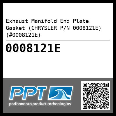 Exhaust Manifold End Plate Gasket (CHRYSLER P/N 0008121E) (#0008121E)